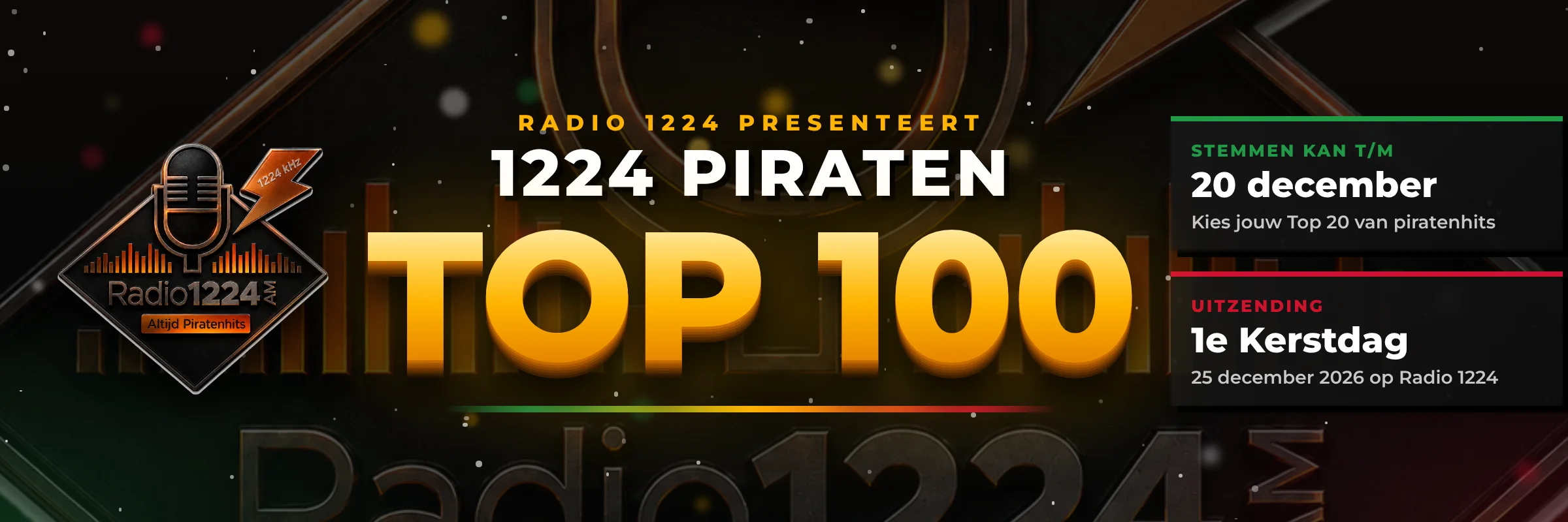 Radio 1224 presenteert de 1224 Piraten Top 100. Stemmen kan tot en met 20 december 2026, uitzending op 25 december 2026.